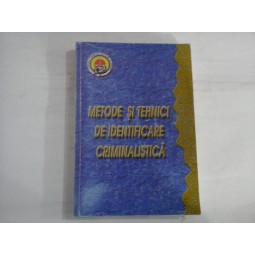 METODE SI TEHNICI DE IDENTIFICARE CRIMINALISTICA - VASILE LAPADUSI, ETC